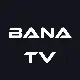تحميل تطبيق BANA TV APK مع كود تفعيل مجاني لمشاهدة القنوات 2024